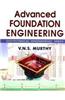 Advanced Foundation Engineering: Geotechnical Engineering Series