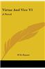 Virtue And Vice V1: A Novel