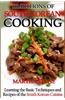 Traditions of South Korean Cooking: Learning the Basic Techniques and Recipes of the South Korean Cuisine