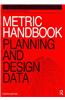 Metric Handbook: Planning and Design Data