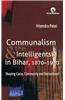 Communalism & the Intelligentsia in Bihar, 1870-1930