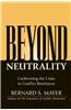 Beyond Neutrality: Confronting the Crisis in Conflict Resolution