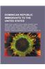 Dominican Republic Immigrants to the United States: Sammy Sosa, Albert Pujols, Manny Ramirez, David Ortiz, Mary Joe Fernandez, Junot Diaz