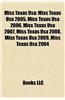 Miss Texas USA: Miss Texas USA 2005, Miss Texas USA 2006, Miss Texas USA 2007, Miss Texas USA 2008, Miss Texas USA 2009, Miss Texas US