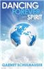 Dancing Forever with Spirit: Astonishing Insights from Heaven