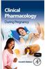 Clinical Pharmacology During Pregnancy