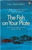 Fish on Your Plate: Why We Eat What We Eat from the Sea