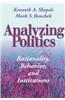 Analyzing Politics: Rationality, Behavior and Instititutions
