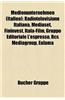 Medienunternehmen (Italien): Fernsehsender (Italien), Filmgesellschaft (Italien), Filmstudio (Italien), Horfunksender (Italien)