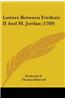 Letters Between Frederic II And M. Jordan (1789)