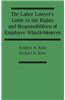 The Labor Lawyer's Guide to the Rights and Responsibilities of Employee Whistleblowers