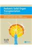 Pediatric Solid Organ Transplantation