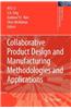 Collaborative Product Design and Manufacturing Methodologies and Applications