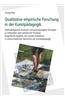 Qualitative Empirische Forschung in Der Kunstp Dagogik