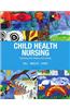 Child Health Nursing Plus New Mynursinglab with Pearson Etext -- Access Card Package