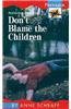 Don't Blame the Children