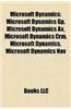 Microsoft Dynamics: Microsoft Dynamics GP, Microsoft Dynamics Ax, Microsoft Dynamics Crm, Microsoft Dynamics, Microsoft Dynamics Nav