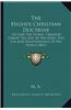 The Higher Christian Doctrine: Or God the Father, Through Christ the Son, by the Spirit, the Life and Righteousness of His People (1861)