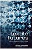 Textile Futures: Fashion, Design and Technology
