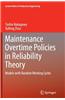 Maintenance Overtime Policies in Reliability Theory: Models with Random Working Cycles