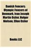 Danish Fencers: Olympic Fencers of Denmark, Ivan Joseph Martin Osiier, Holger Nielsen, Ellen Osiier