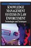 Knowledge Management Systems in Law Enforcement: Technologies and Techniques