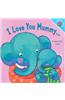 I Love You Mummy... I Love You Daddy!