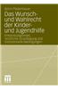Das Wunsch- Und Wahlrecht Der Kinder- Und Jugendhilfe: Entwicklungslinien, Rechtliche Grundlegung Und Institutionelle Bedingungen