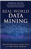 Real-World Data Mining: Applied Business Analytics and Decision Making