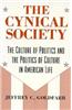 The Cynical Society: The Culture of Politics and the Politics of Culture in American Life