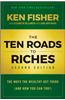 The Ten Roads to Riches: The Ways the Wealthy Got There (and How You Can Too!)