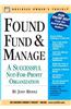 Found, Fund & Manage a Successful Not-for-Profit Organization