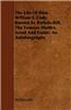 The Life of Hon. William F. Cody, Known as Buffalo Bill, the Famous Hunter, Scout and Guide. an Autobiography