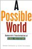 A Possible World: Democratic Transformation of Global Institutions
