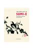 The Simple Art of Sumi-e: A Step-by-step Guide to Japanese Brush Painting