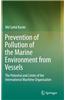 Prevention of Pollution of the Marine Environment from Vessels: The Potential and Limits of the International Maritime Organisation