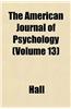 The American Journal of Psychology (Volume 13)
