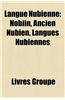 Langue Nubienne: Nobiin, Ancien Nubien, Langues Nubiennes