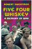 Five Four Whiskey: A Memory of War