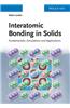 Interatomic Bonding in Solids: Fundamentals, Simulation, and Applications