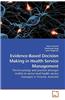 Evidence-Based Decision Making in Health Service Management