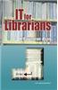IT for Librarians