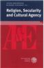 Religion, Secularity and Cultural Agency