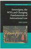 Sovereignty, the WTO and Changing Fundamentals of International Law