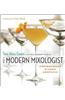 The Modern Mixologist: Contemporary Classic Cocktails