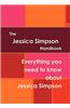 The Jessica Simpson Handbook - Everything You Need to Know About Jessica Simpson