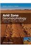 Arid Zone Geomorphology: Process, Form and Change in Drylands