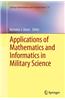 Applications of Mathematics and Informatics in Military Science