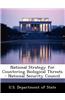 National Strategy for Countering Biological Threats - National Security Council