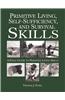 Primitive Living, Self Sufficiency, and Survival Skills